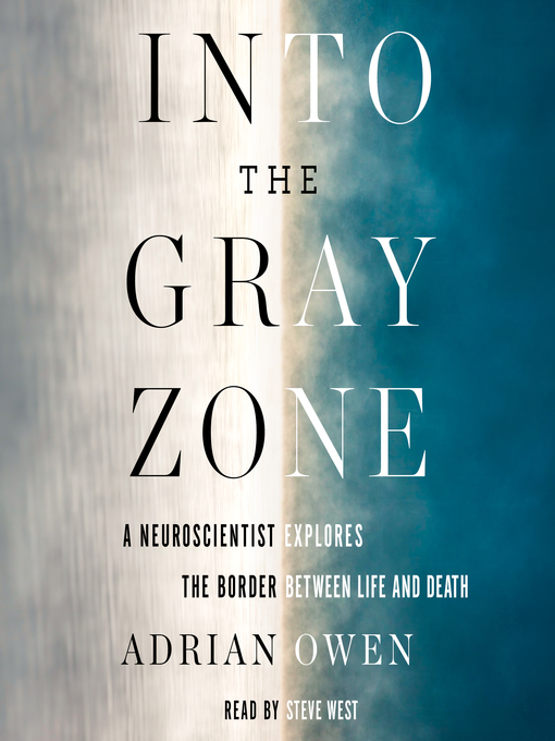 Title details for Into the Gray Zone by Adrian Owen - Wait list